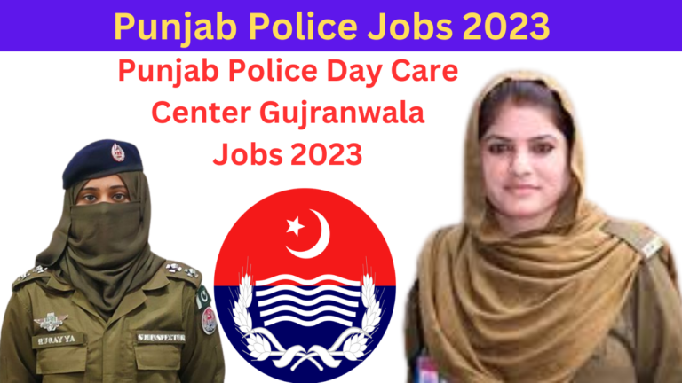 Punjab Police Day Care Center Gujranwala Jobs 2023